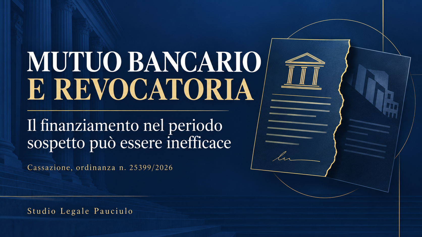 Mutuo bancario e revocatoria fallimentare secondo la Cassazione n. 25399 del 2026